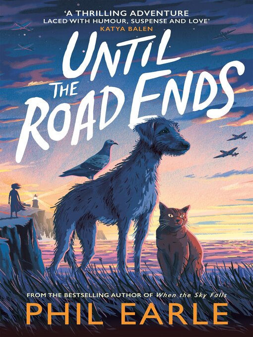 Title details for Until the Road Ends by Phil Earle - Available